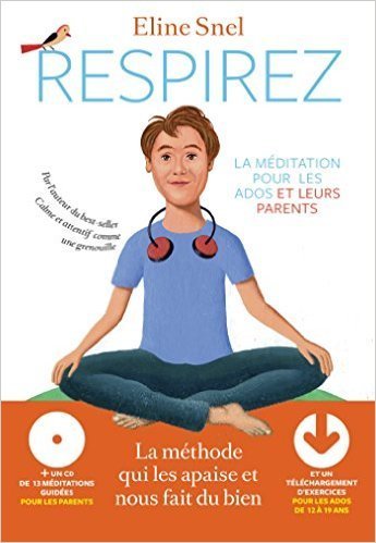 Respirez la méditation pour les ados et leurs parents 