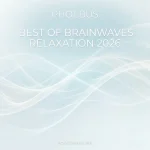 Pochette de l'album Best Of BrainWaves Relaxation 2026 par Phoebus sur le label ForceMajeure, illustrant des ondes sonores apaisantes pour la relaxation.