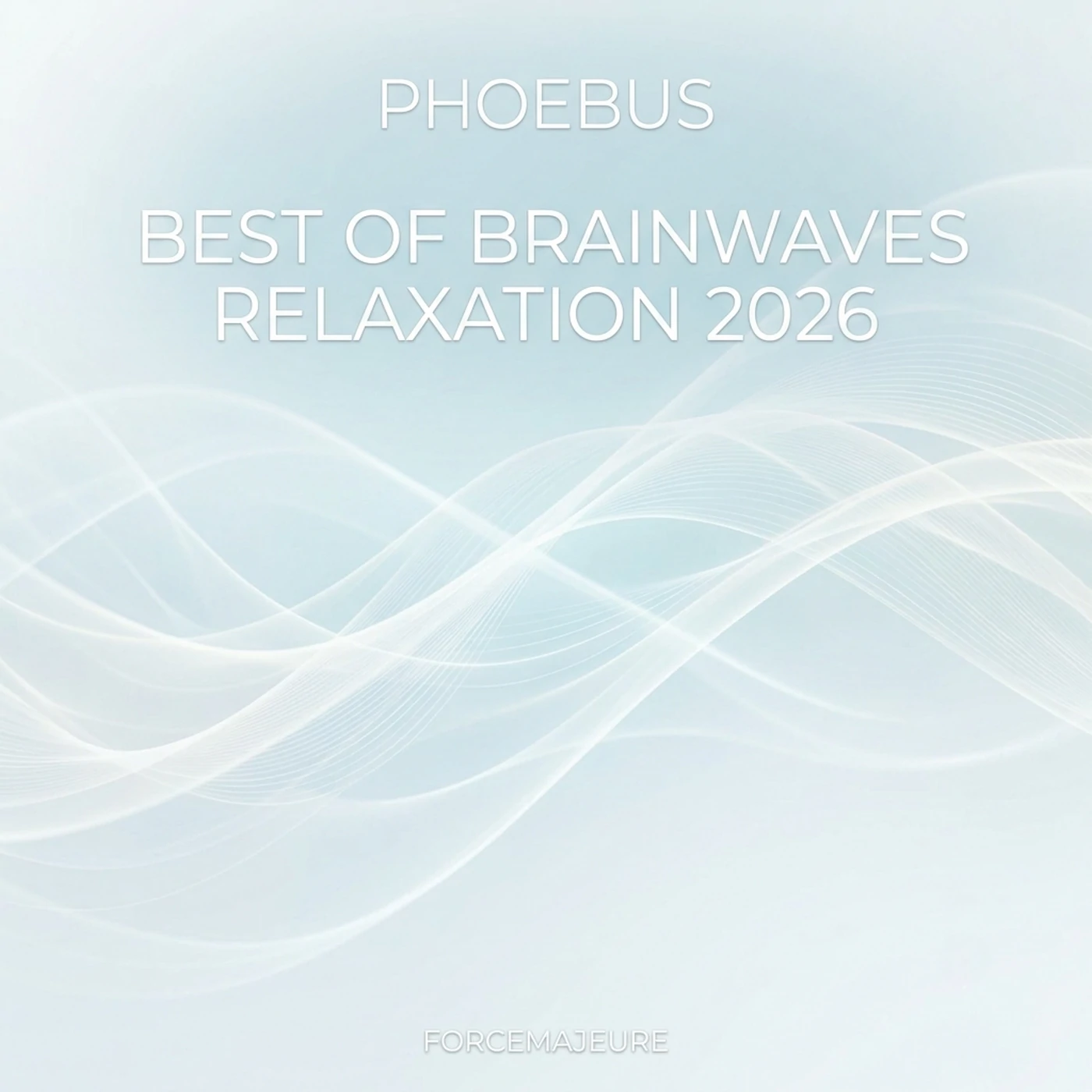 Pochette de l'album Best Of BrainWaves Relaxation 2026 par Phoebus sur le label ForceMajeure, illustrant des ondes sonores apaisantes pour la relaxation.